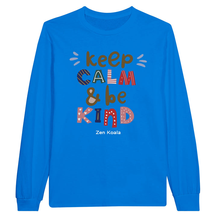 Keep Calm Be Kind feel-good long sleeve tee — Zen Koala Australia