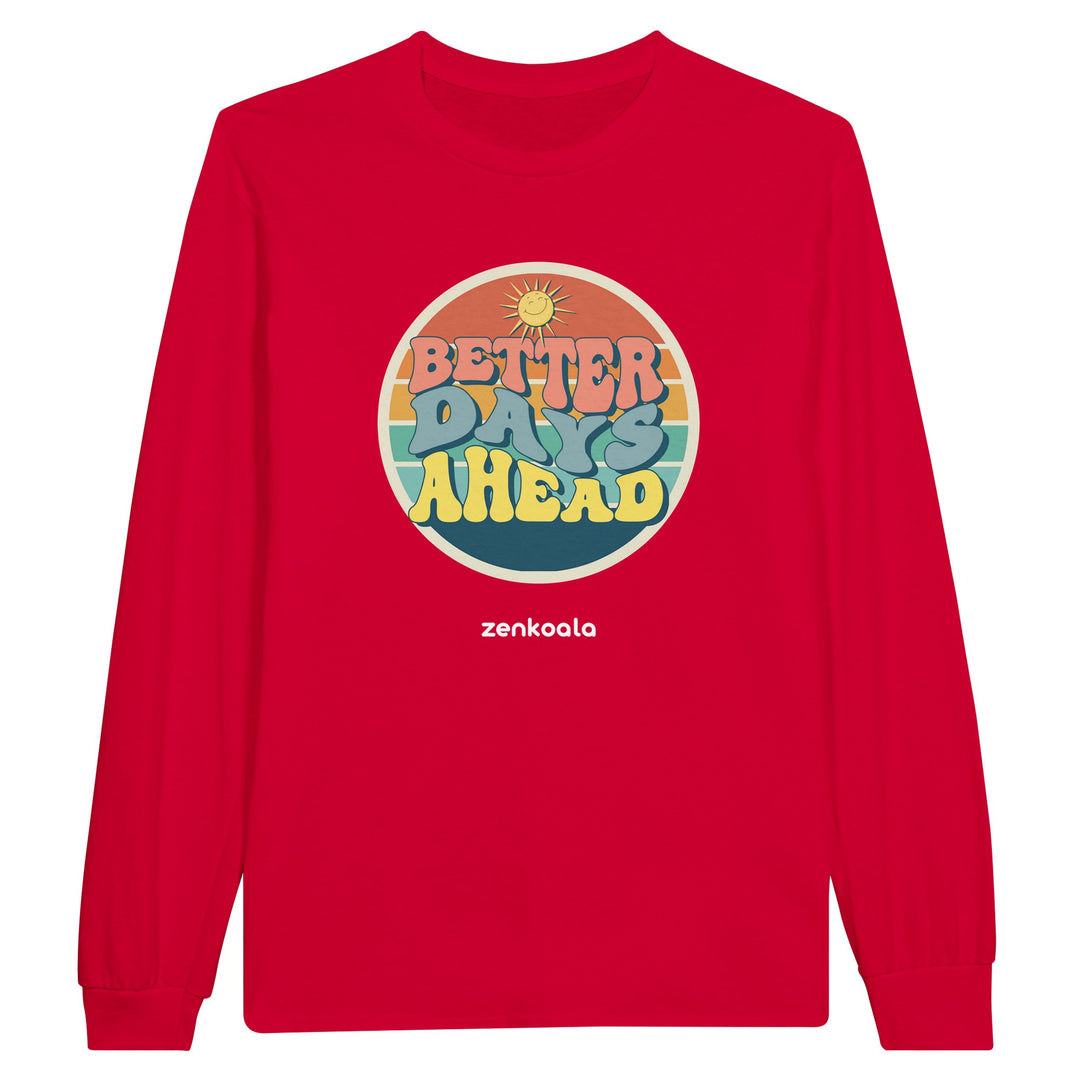 Better Days Ahead feel-good long sleeve tee in red, Zen Koala Australia