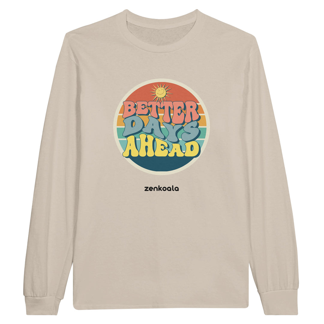 Better Days Ahead feel-good long sleeve tee in sand: bubbly retro letters over sunset rings, Zen Koala Australia