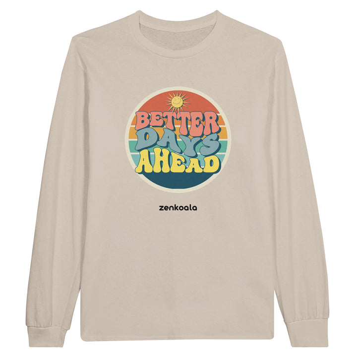 Better Days Ahead feel-good long sleeve tee in sand: bubbly retro letters over sunset rings, Zen Koala Australia