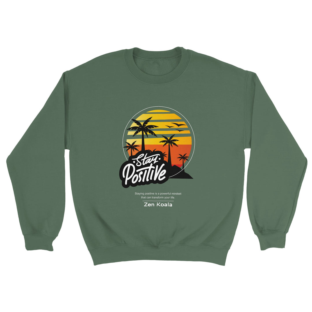 Stay Positive - Sweatshirt