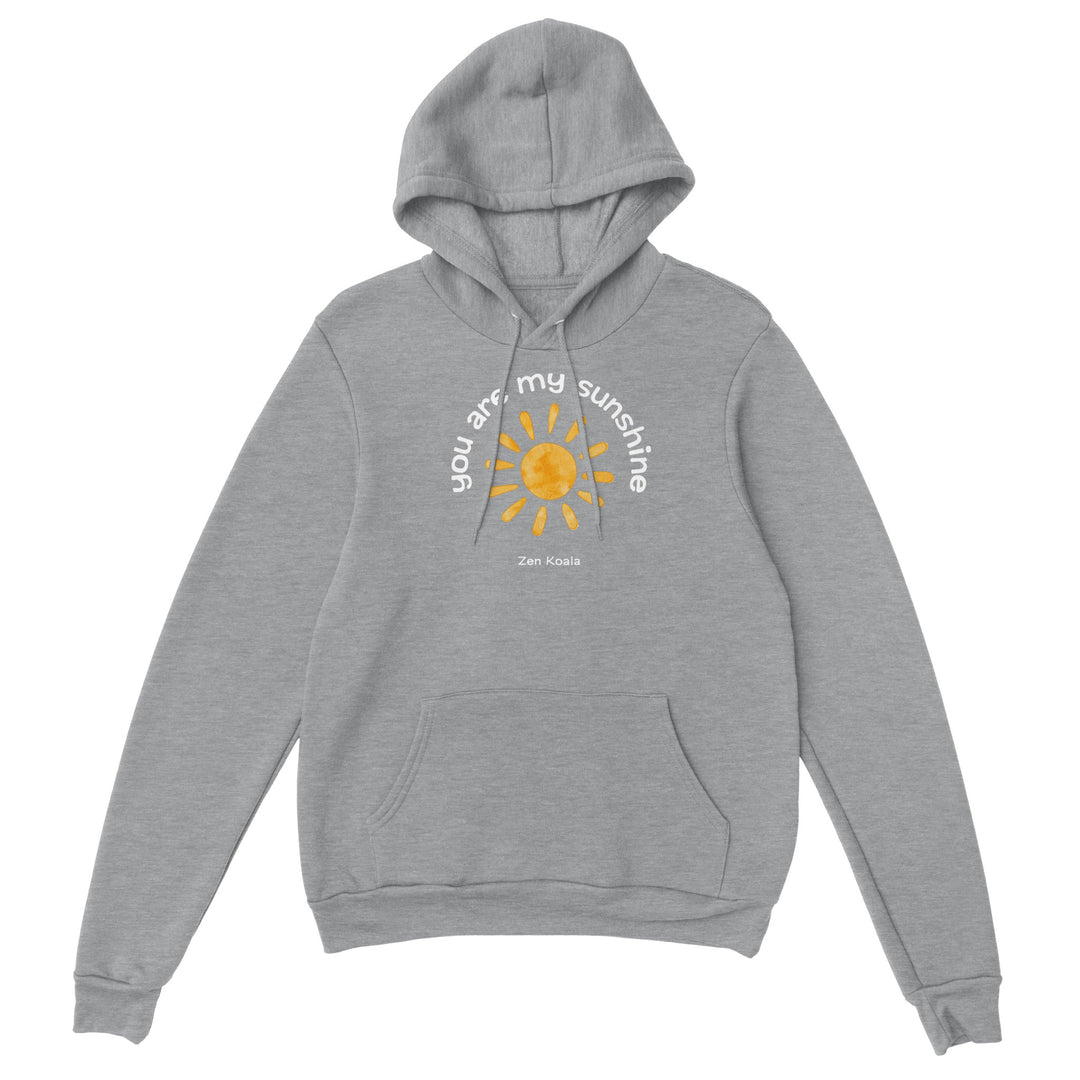 You are My Sunhsine - Hoodie