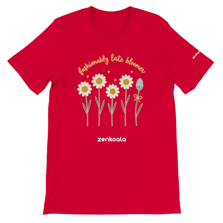 Fashionably Late Bloomer feel-good tee in red — Zen Koala Australia
