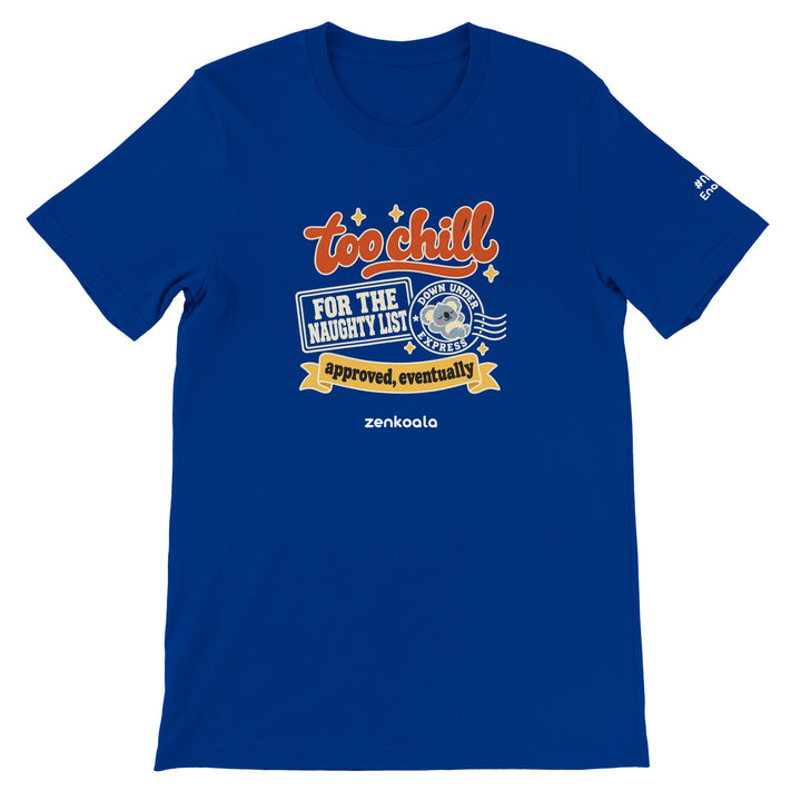 Too Chill for the Naughty List feel-good tee in true royal, Zen Koala Australia
