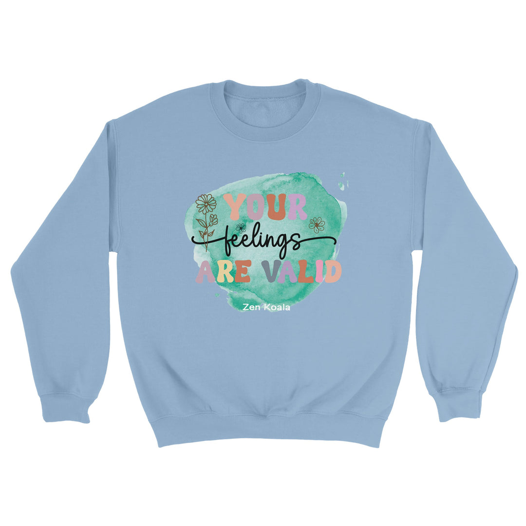 Your Feelings Are Valid feel-good sweatshirt — Zen Koala Australia