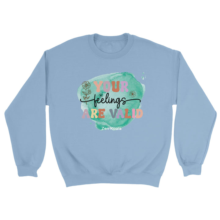 Your Feelings Are Valid feel-good sweatshirt — Zen Koala Australia
