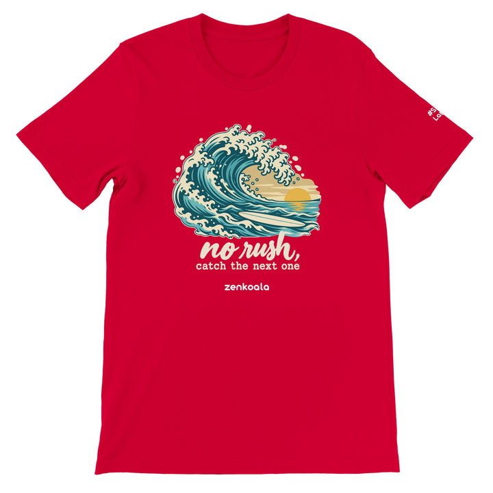 No Rush Catch the Next One feel-good tee in red, Zen Koala Australia