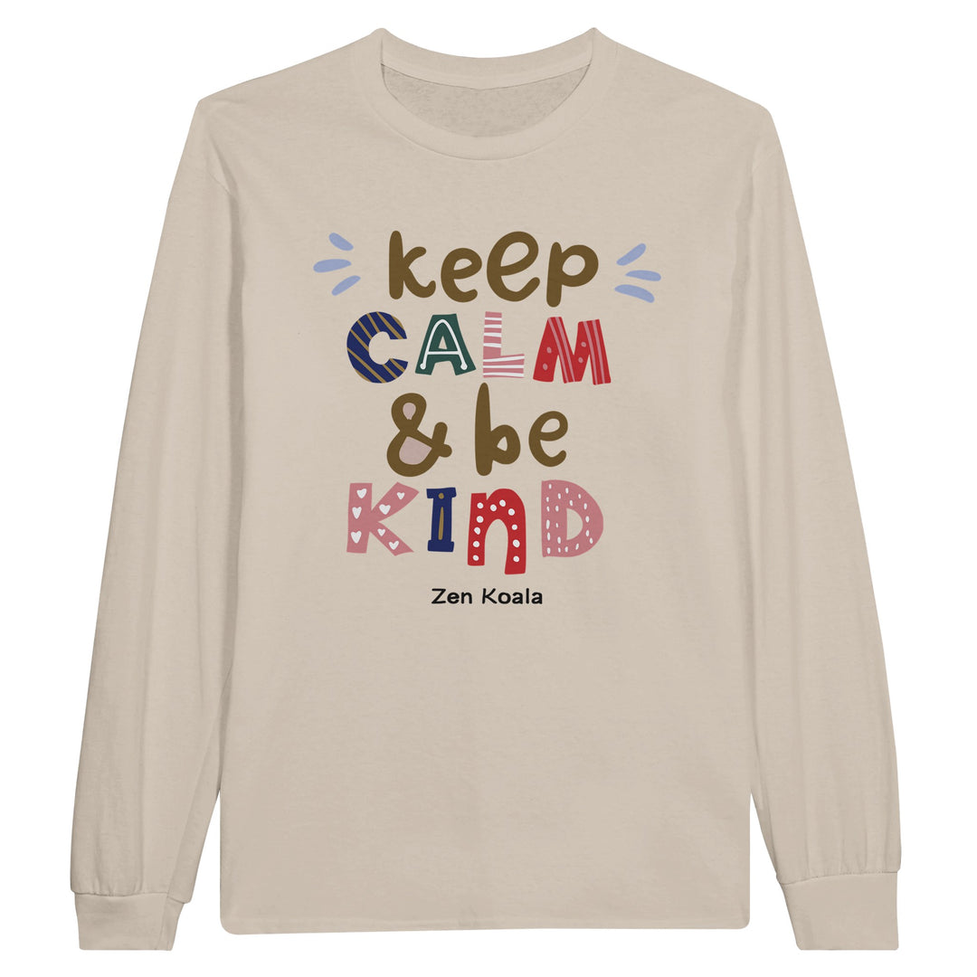 Keep Calm Be Kind feel-good long sleeve tee — Zen Koala Australia