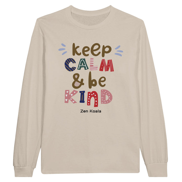 Keep Calm Be Kind feel-good long sleeve tee — Zen Koala Australia