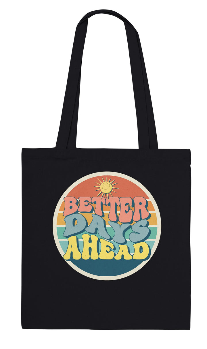 Better Days Ahead feel-good tote bag in black, Zen Koala Australia