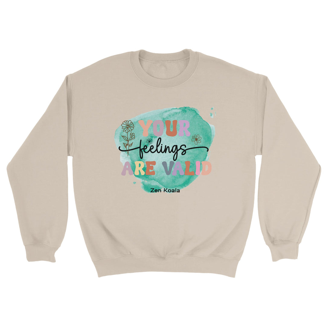 Your Feelings Are Valid feel-good sweatshirt — Zen Koala Australia