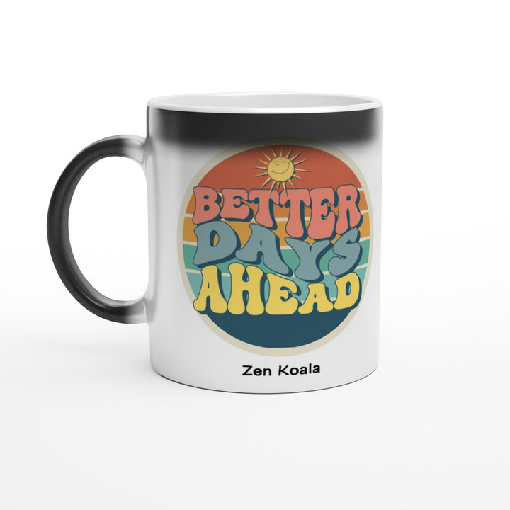 Better Days Ahead - Mug