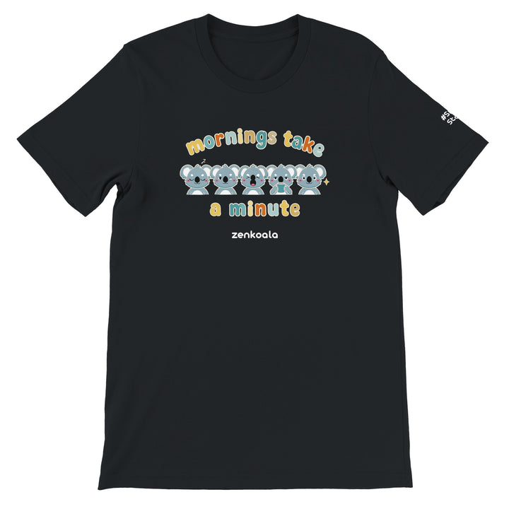 Mornings Take a Minute feel-good tee in black, Zen Koala Australia