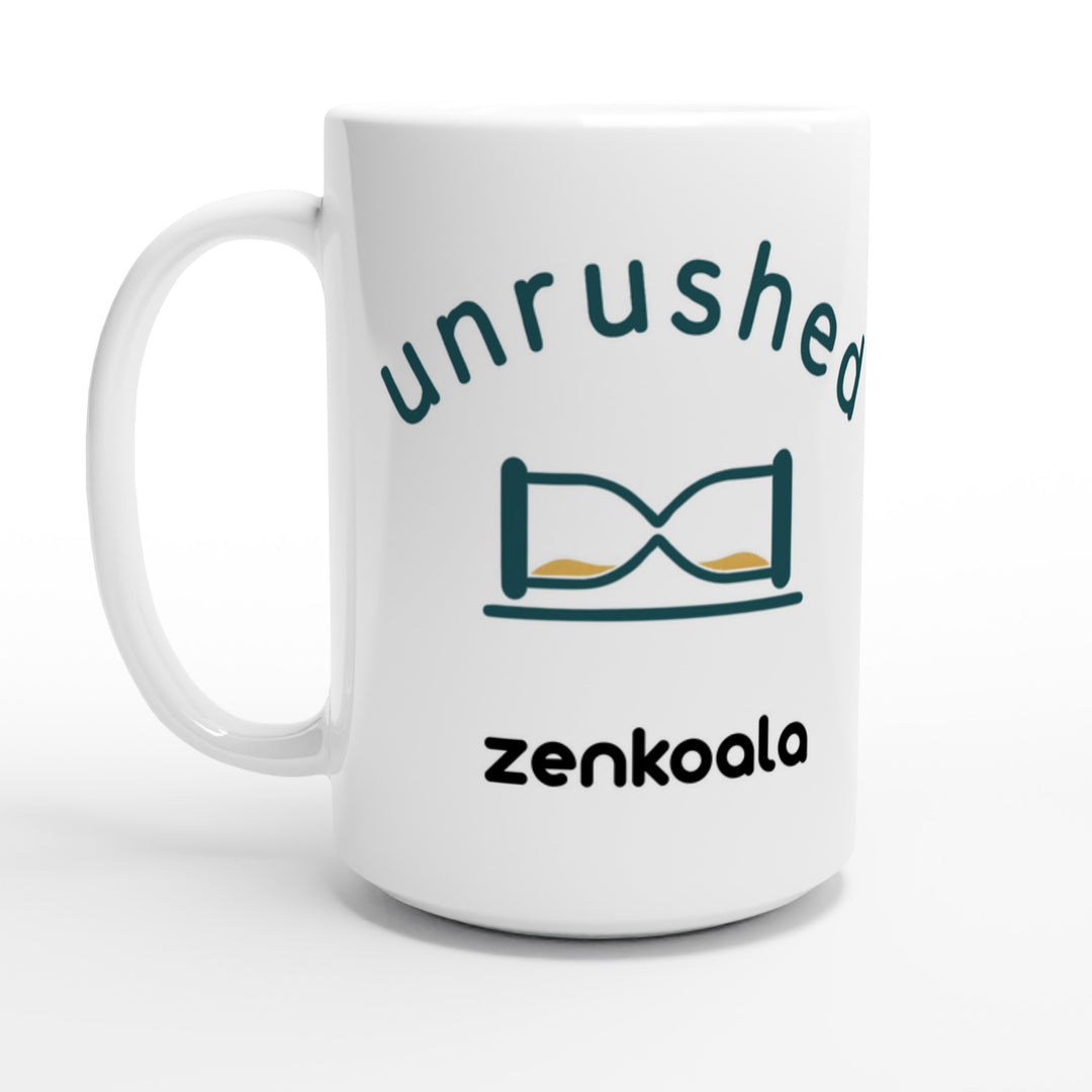 Unrushed feel-good mug, 15oz — Zen Koala Australia