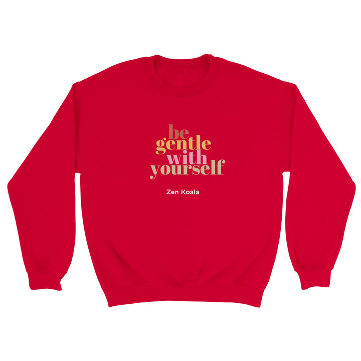 Be Gentle feel-good sweatshirt — Zen Koala Australia