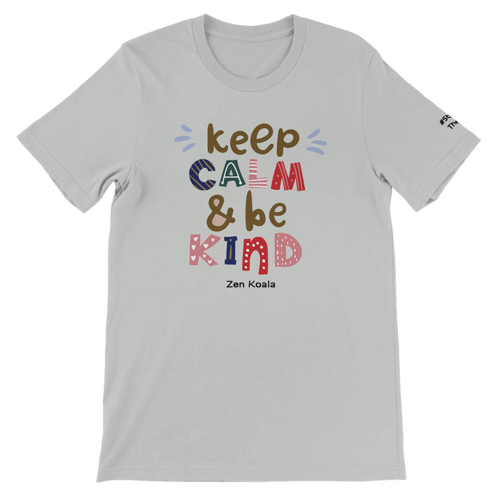 Keep Calm Be Kind feel-good t-shirt in silver — Zen Koala Australia