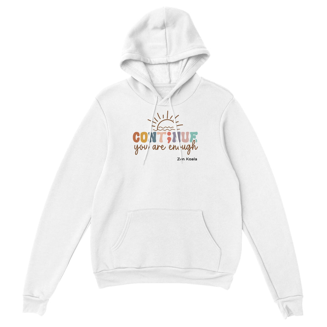 You Are Enough feel-good hoodie — exactly as you are, you&