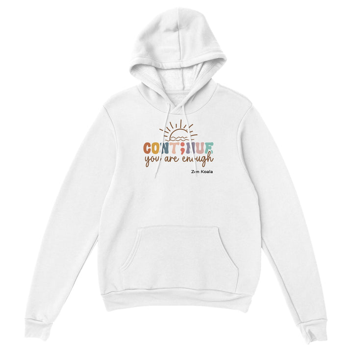 You Are Enough feel-good hoodie — exactly as you are, you&