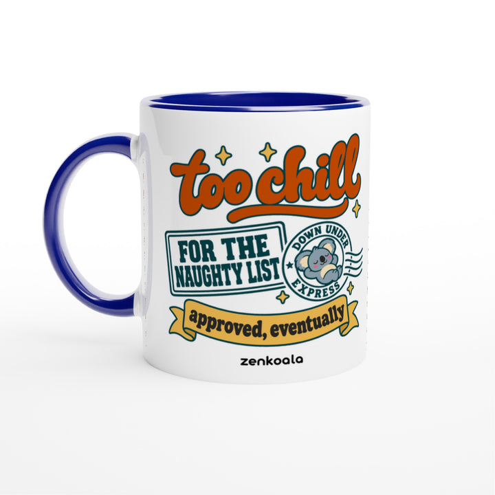 Too Chill for the Naughty List mug in blue: white with a blue rim, inside and handle, Zen Koala Australia