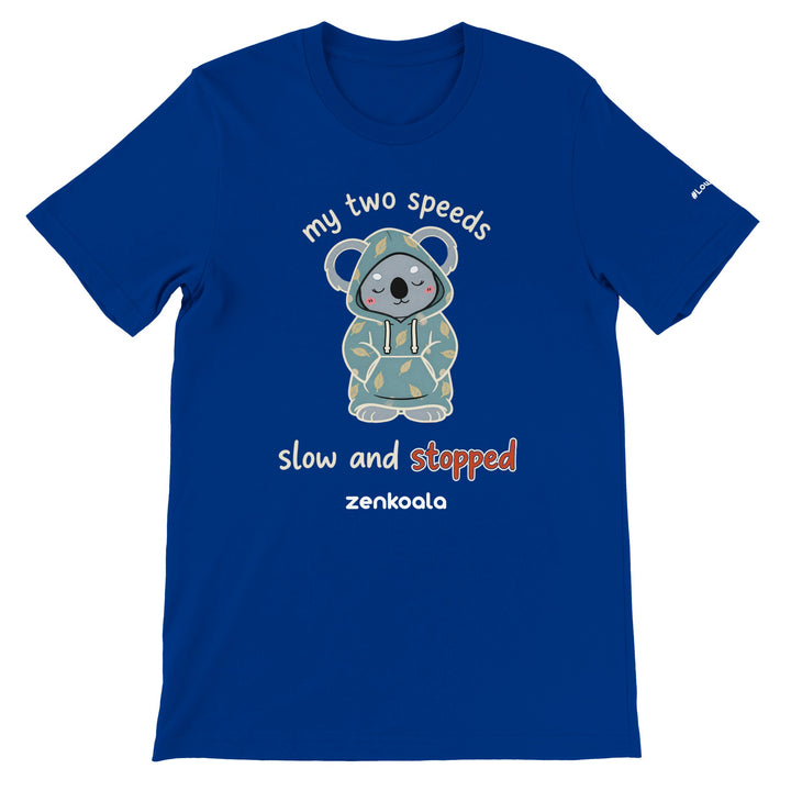 My Two Speeds Slow and Stopped feel-good tee in true royal — Zen Koala Australia
