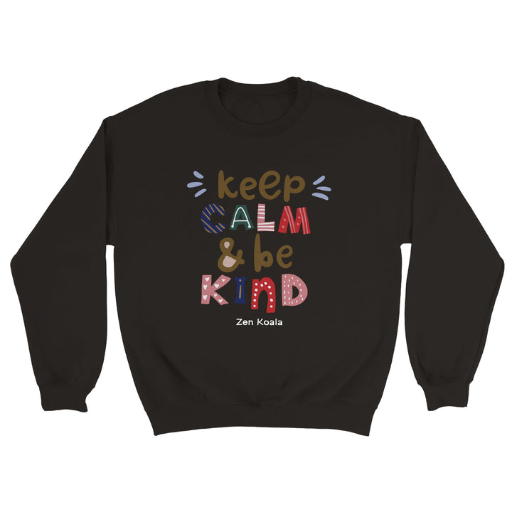 Keep Calm, Be Kind - Sweatshirt