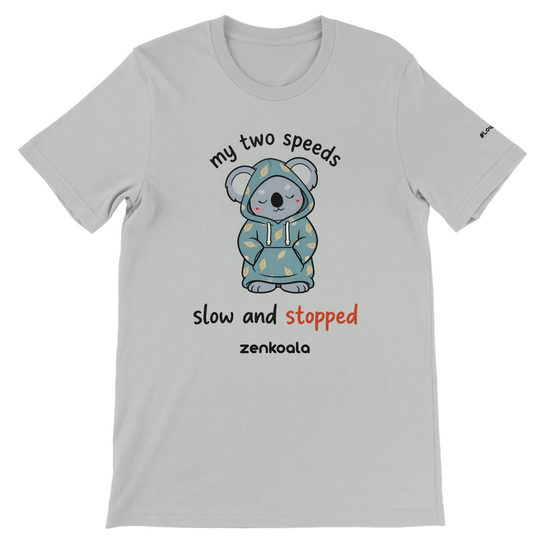 My Two Speeds Slow and Stopped feel-good tee in silver — Zen Koala Australia