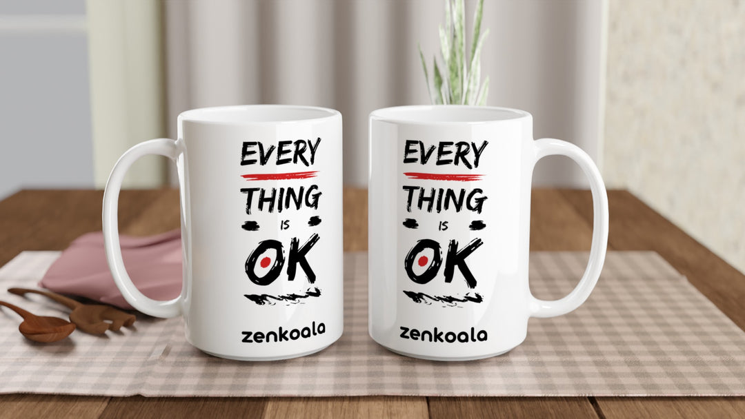 Two Everything is OK 15oz mugs on a table, showing both sides of the design, Zen Koala Australia