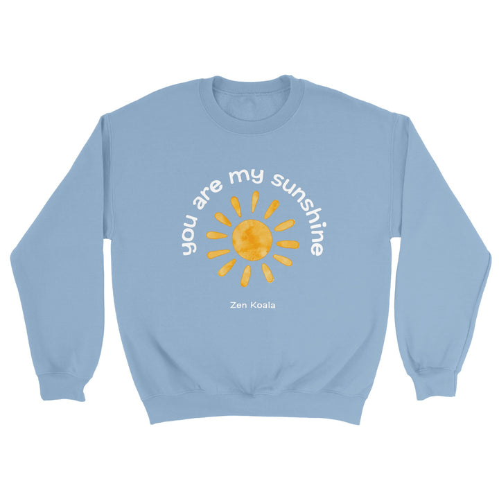 You Are My Sunshine feel-good sweatshirt — Zen Koala Australia