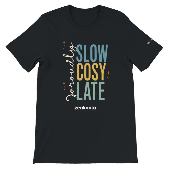 Proudly Slow Cosy Late feel-good tee in black — Zen Koala Australia
