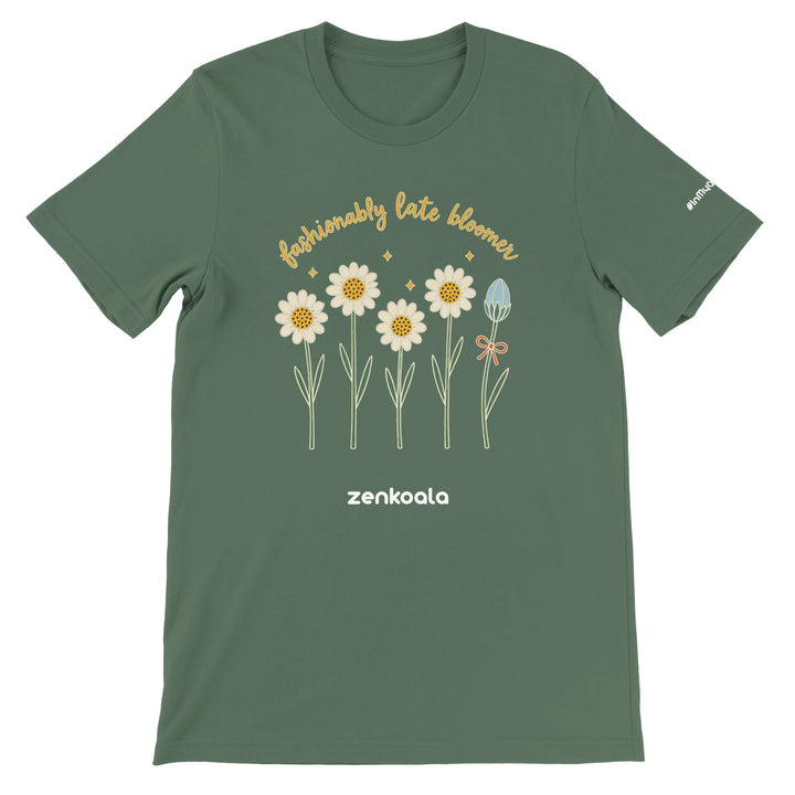 Fashionably Late Bloomer feel-good tee in military green — Zen Koala Australia