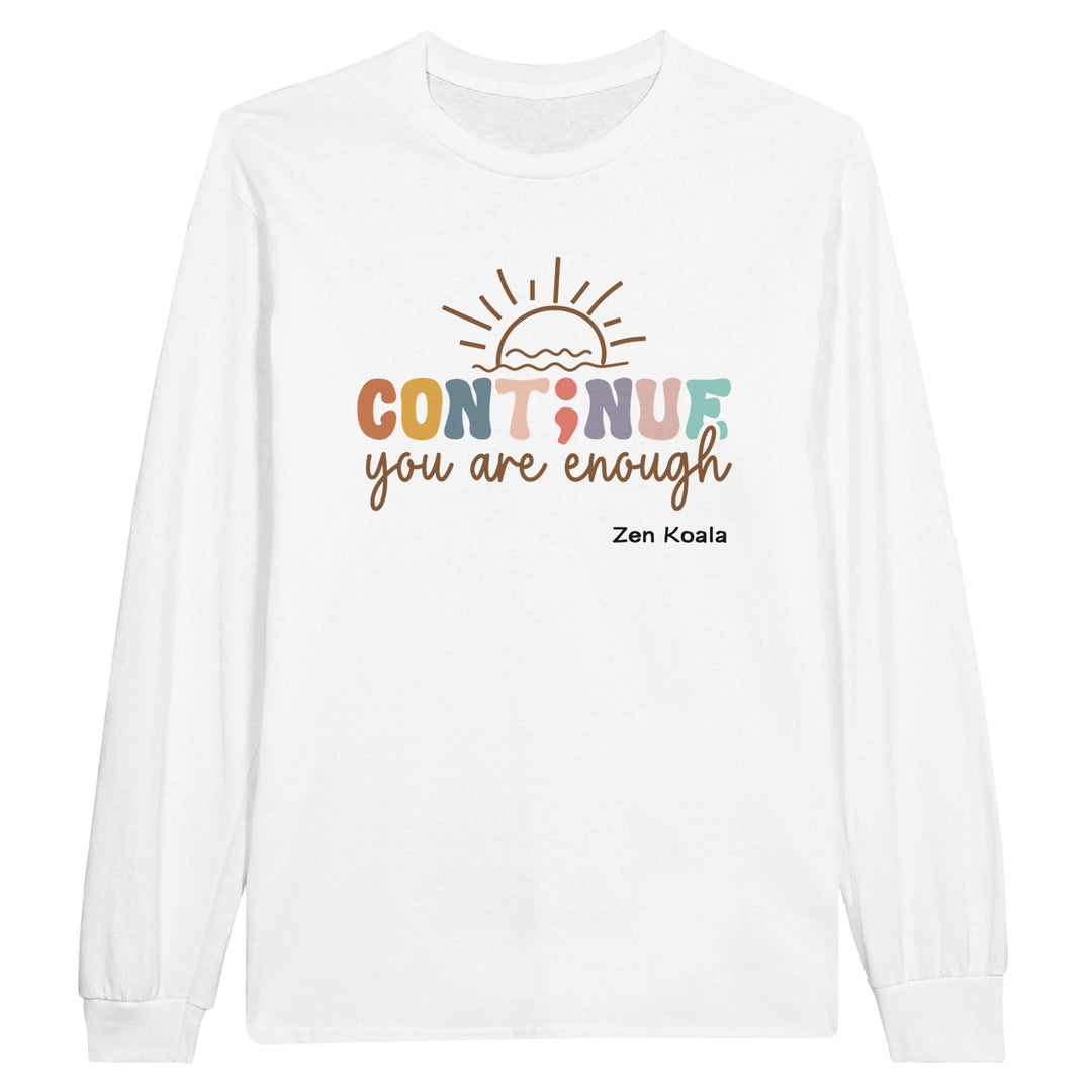 You Are Enough feel-good long sleeve tee — exactly as you are, you&