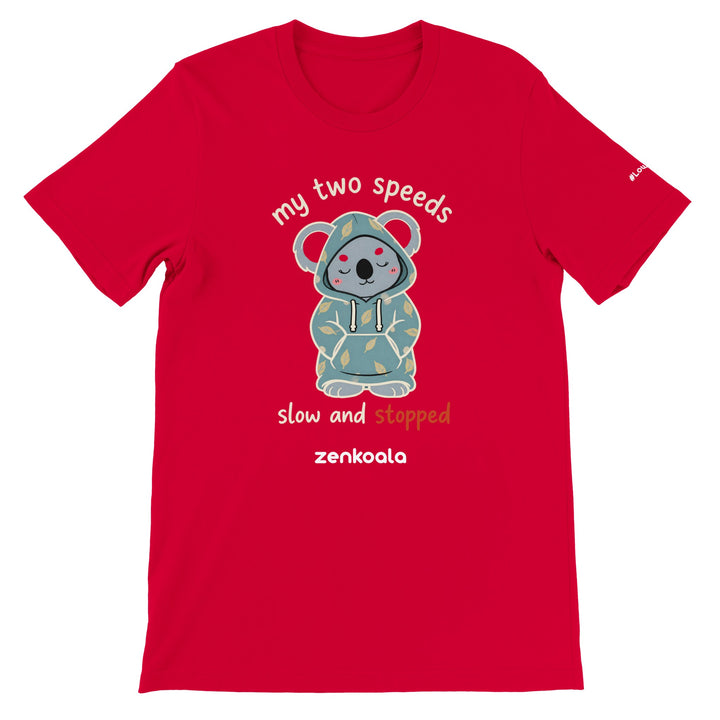 My Two Speeds Slow and Stopped feel-good tee in red — Zen Koala Australia