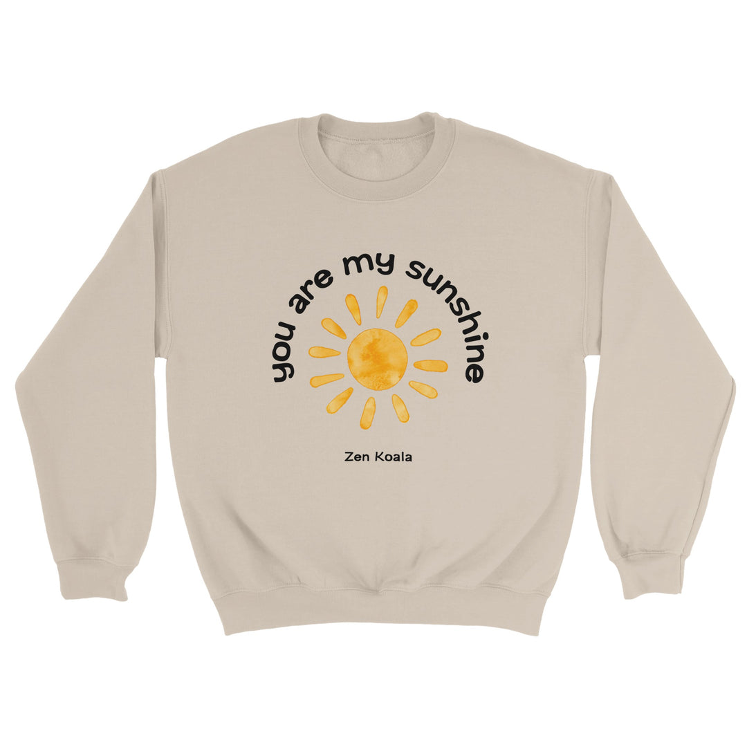 You Are My Sunshine feel-good sweatshirt — Zen Koala Australia