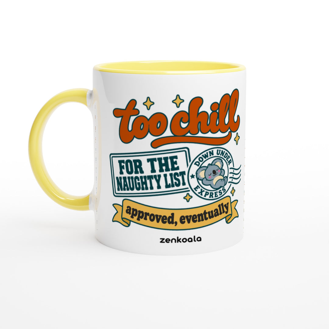 Too Chill for the Naughty List mug in yellow: white with a yellow rim, inside and handle, Zen Koala Australia