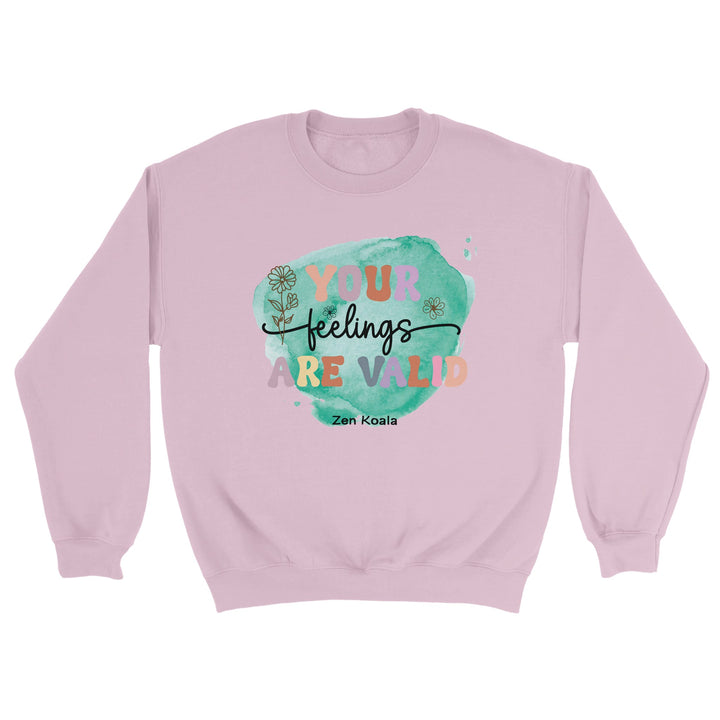 Your Feelings Are Valid feel-good sweatshirt — Zen Koala Australia