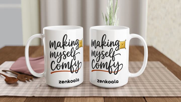 Two Making Myself Comfy 15oz mugs on a table, showing both sides of the design, Zen Koala Australia
