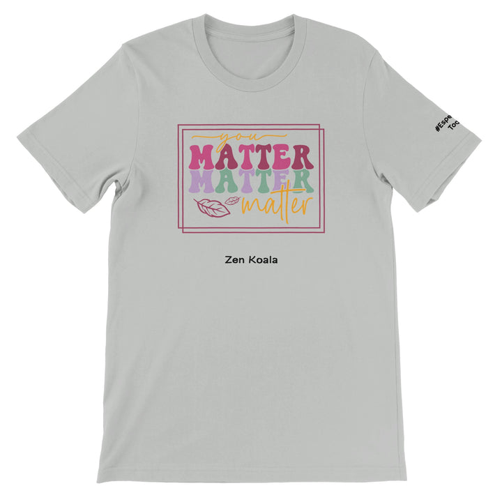 You Matter feel-good tee — Zen Koala Australia
