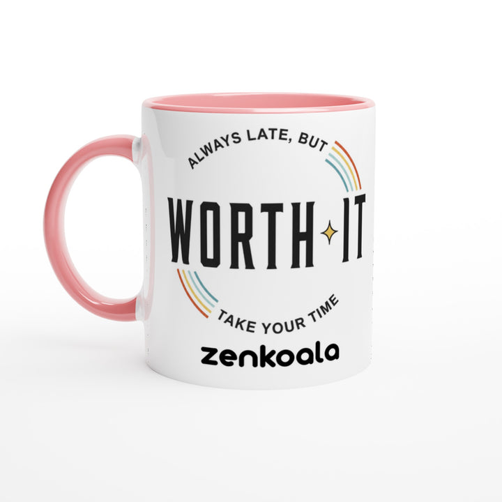 Always Late But Worth It feel-good mug, pink inside — Zen Koala Australia
