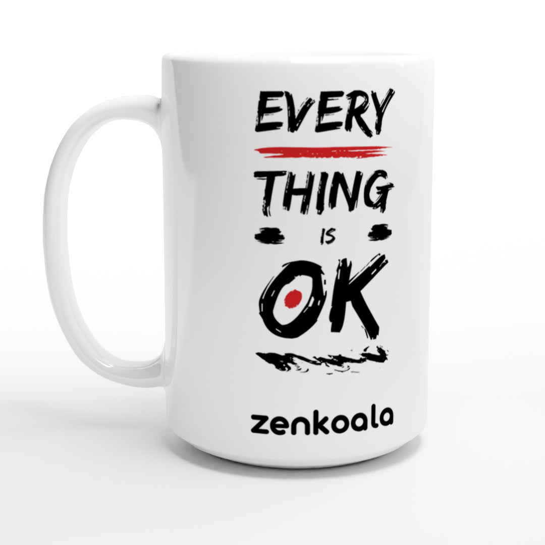Everything is OK feel-good 15oz mug: bold brush lettering that says everything is OK, Zen Koala Australia