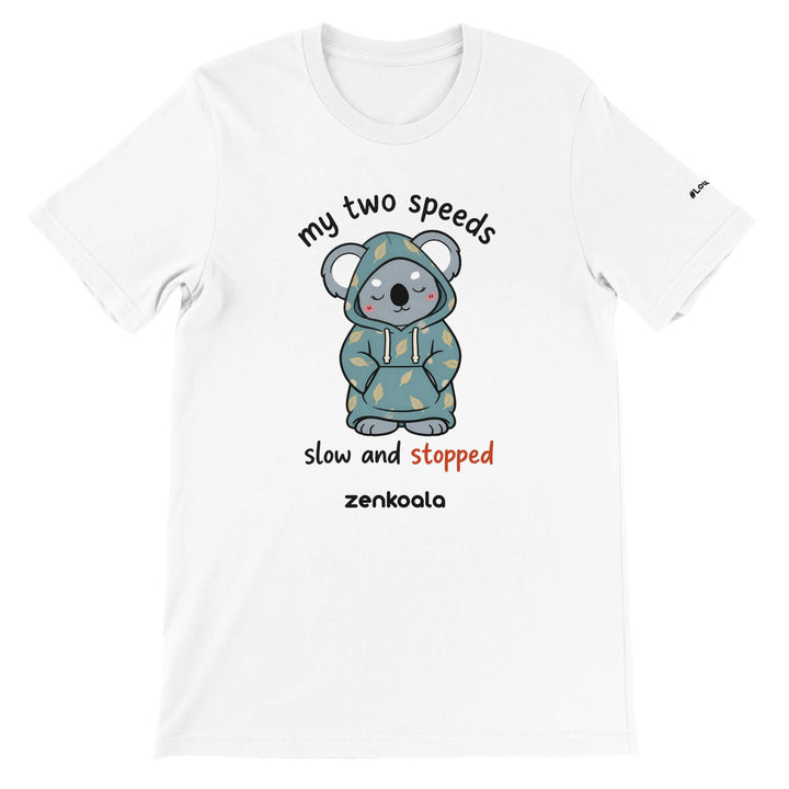 My Two Speeds Slow and Stopped feel-good tee in white — Zen Koala Australia
