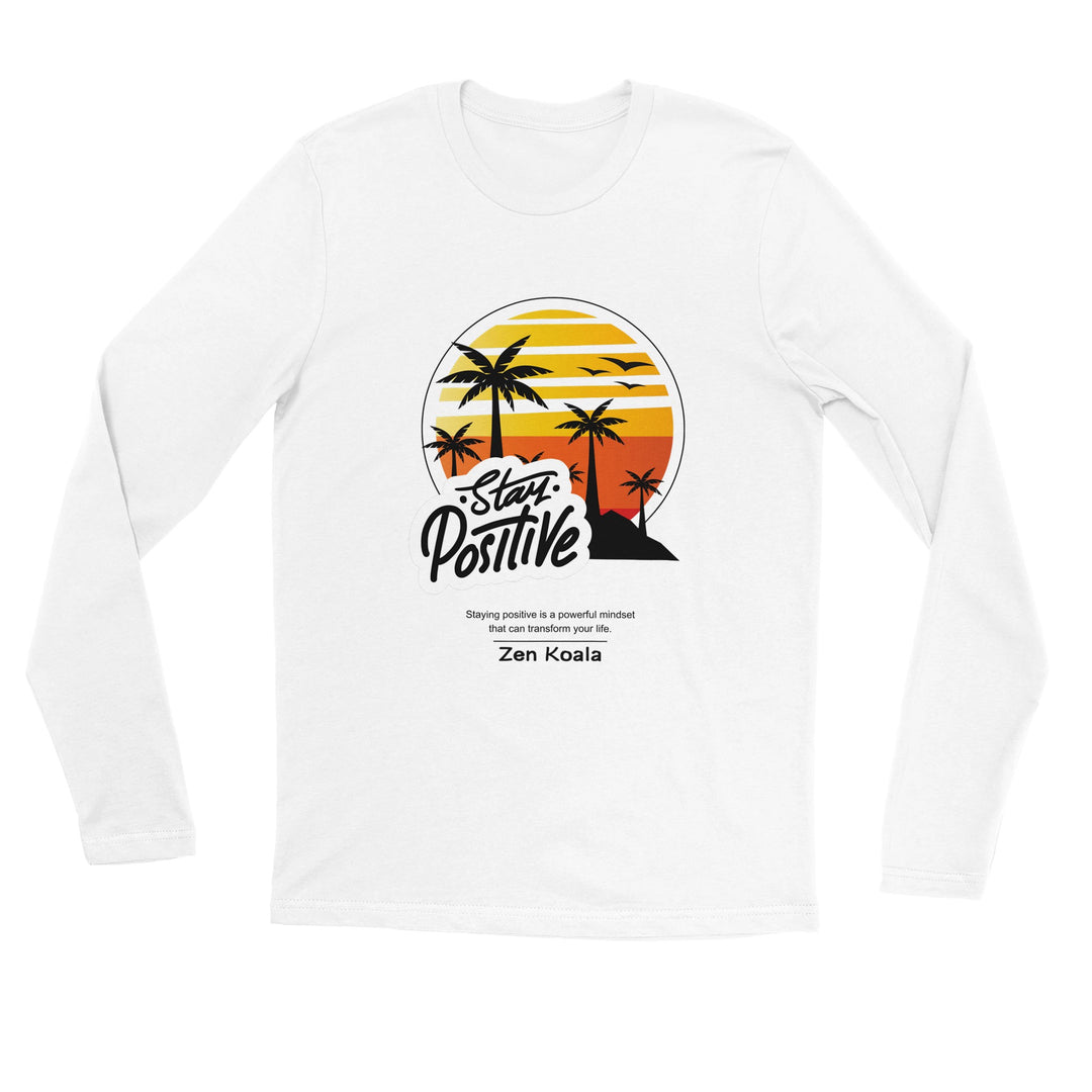 Stay Positive - T-Shirt - Long Sleeve