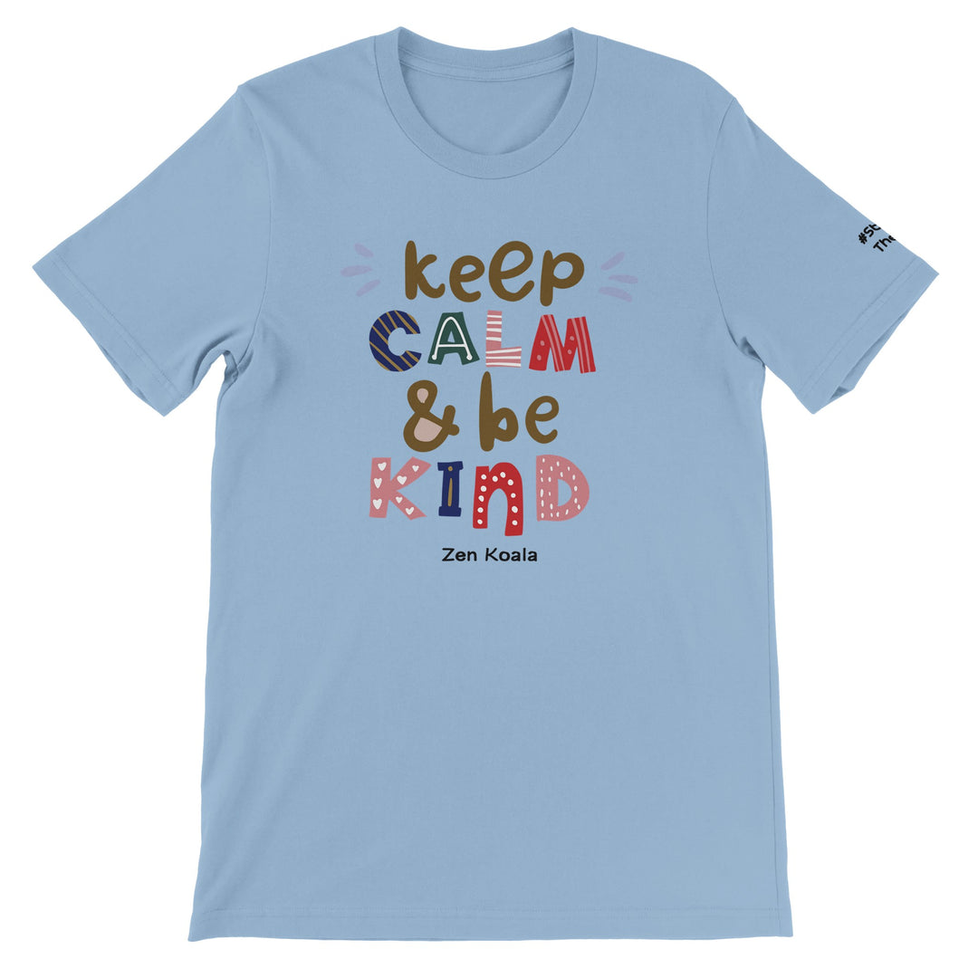 Keep Calm Be Kind feel-good tee — Zen Koala Australia