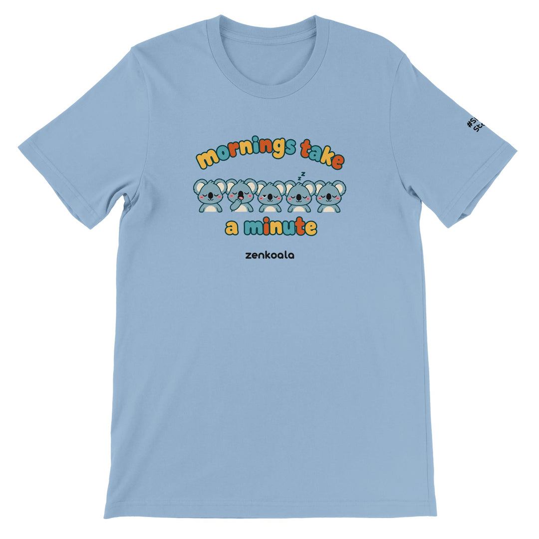 Mornings Take a Minute feel-good tee in light blue, Zen Koala Australia