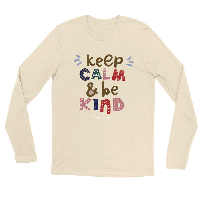 Keep Calm, Be Kind - T-Shirt - Long Sleeve