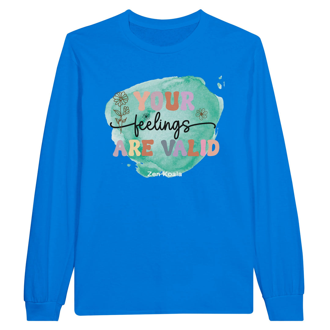 Your Feelings Are Valid feel-good long sleeve tee — Zen Koala Australia