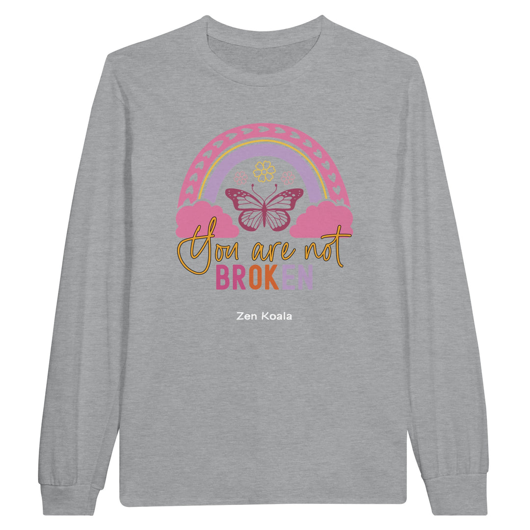 You Are Not Broken feel-good long sleeve tee — Zen Koala Australia
