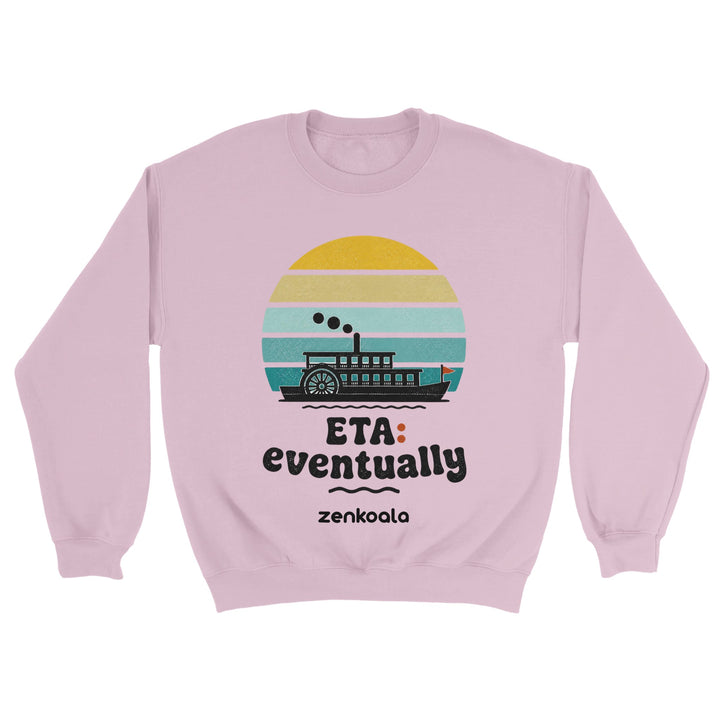ETA Eventually feel-good sweatshirt in light pink — Zen Koala Australia