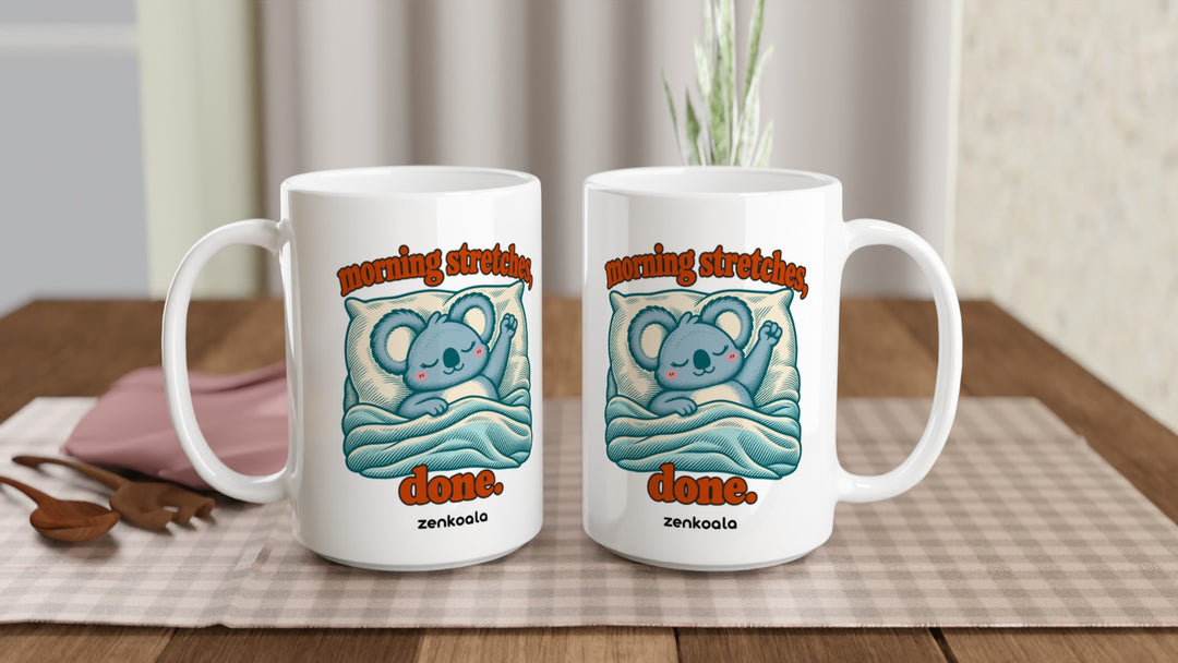 Two Morning Stretches Done 15oz mugs on a table, showing both sides of the design, Zen Koala Australia