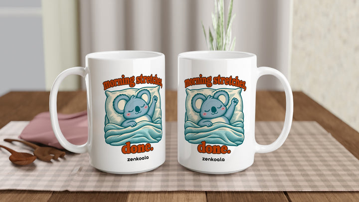 Two Morning Stretches Done 15oz mugs on a table, showing both sides of the design, Zen Koala Australia