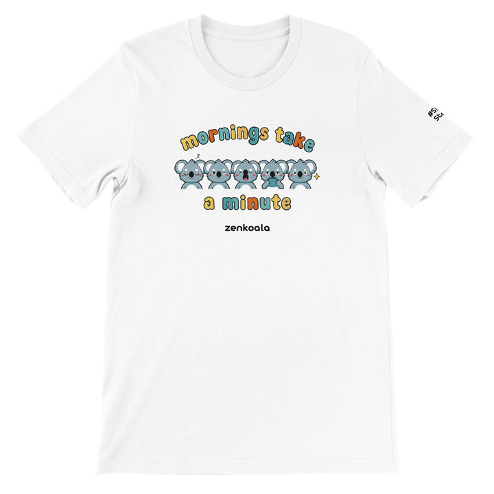 Mornings Take a Minute feel-good tee in white, Zen Koala Australia